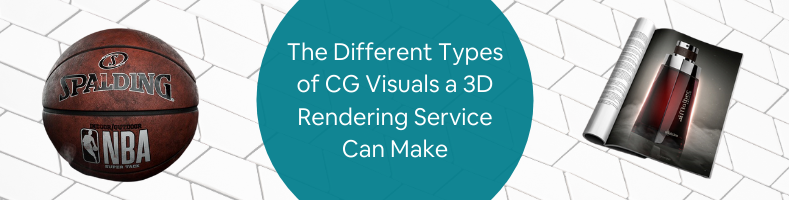 3D渲染服务可以制作的不同类型的CG视觉效果